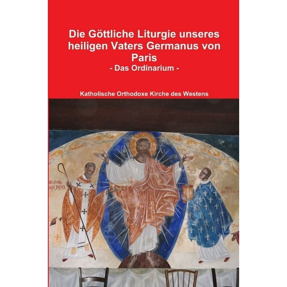 Die Göttliche Liturgie unseres heiligen Vaters Germanus von Paris (Paperback)