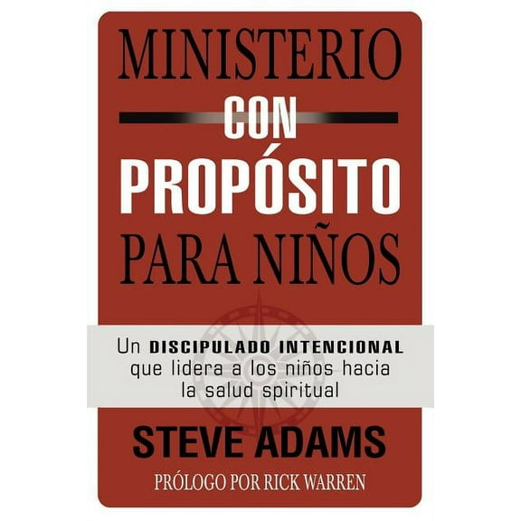 Ministerio con propósito para niños: Un discipulado intencional que dirige a los niños hacia la salud espiritual, (Paperback)