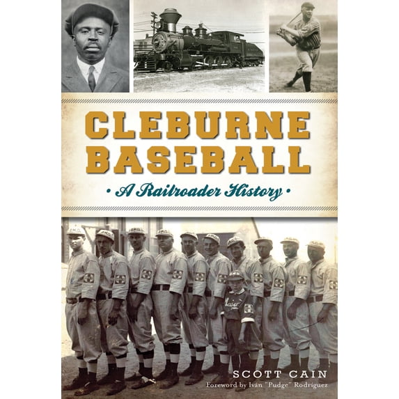 Pre-Owned Cleburne Baseball: A Railroader History (Paperback) 1467137014 9781467137010