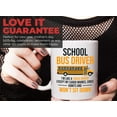 thumbnail image 7 of School Bus Drivers Coffee Mug 11oz White - School Bus Driver I'm Like a Truck Driver Except - Student Delivery Specialist School Bus Driving Job Bus Driving Drivers, 7 of 7