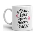 thumbnail image 2 of A True Love Story Never Ends Coffee Tea Ceramic Mug Office Work Cup Gift 15 oz, 2 of 3