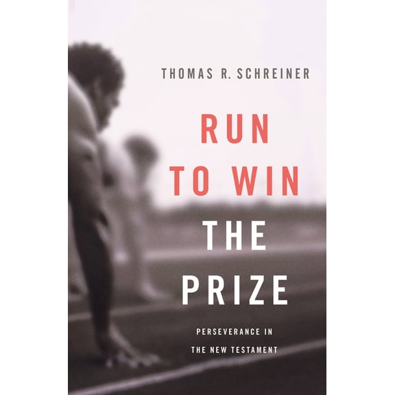 Pre-Owned Run to Win the Prize: Perseverance in the New Testament (Paperback) 1433514362 9781433514364