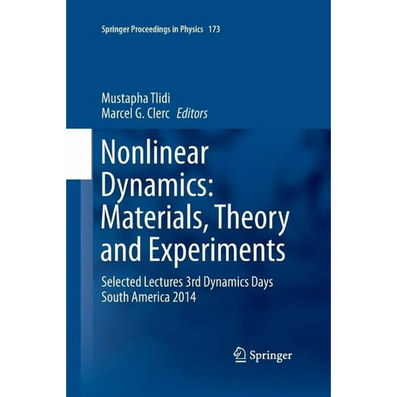 Springer Proceedings in Physics Nonlinear Dynamics: Materials, Theory and Experiments: Selected Lectures, 3rd Dynamics Days South America, Valparaiso 3-, Book 173, (Paperback)