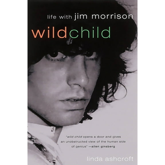 Pre-Owned Wild Child: Life with Jim Morrison (Paperback) 1560252499 9781560252498