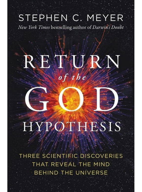 Return of the God Hypothesis: Three Scientific Discoveries That Reveal the Mind Behind the Universe (Hardcover)