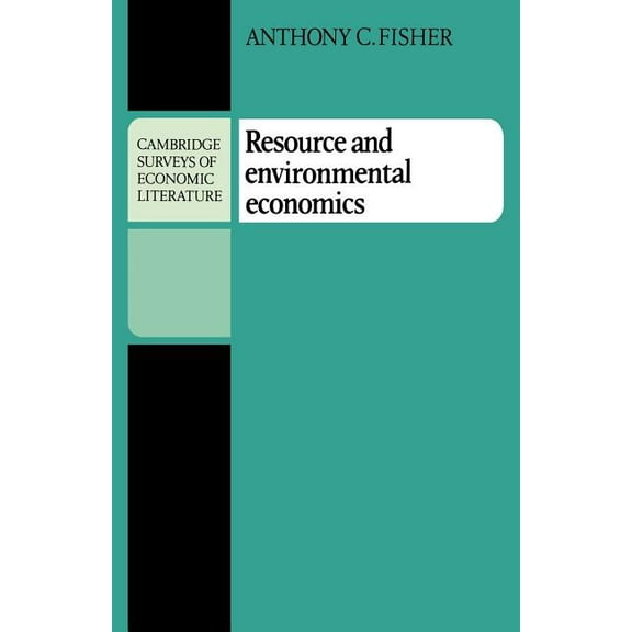 Cambridge Surveys of Economic Literature Resource and Environmental Economics, (Paperback)