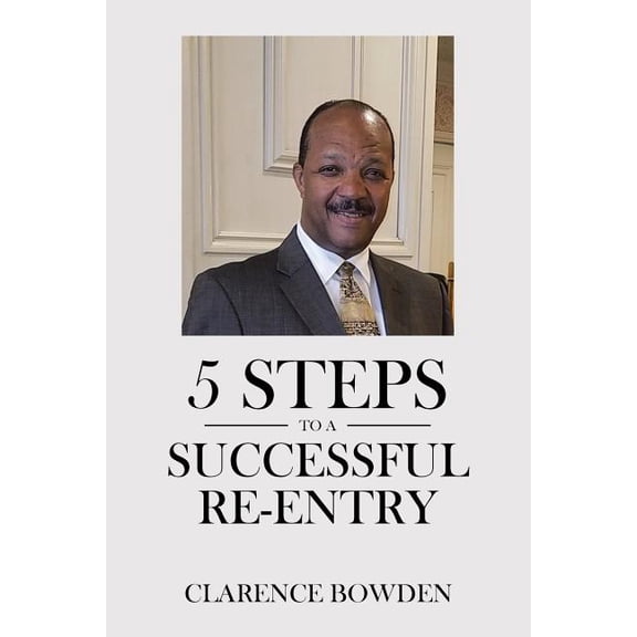 5 Steps To A Successful Re-Entry, (Paperback)