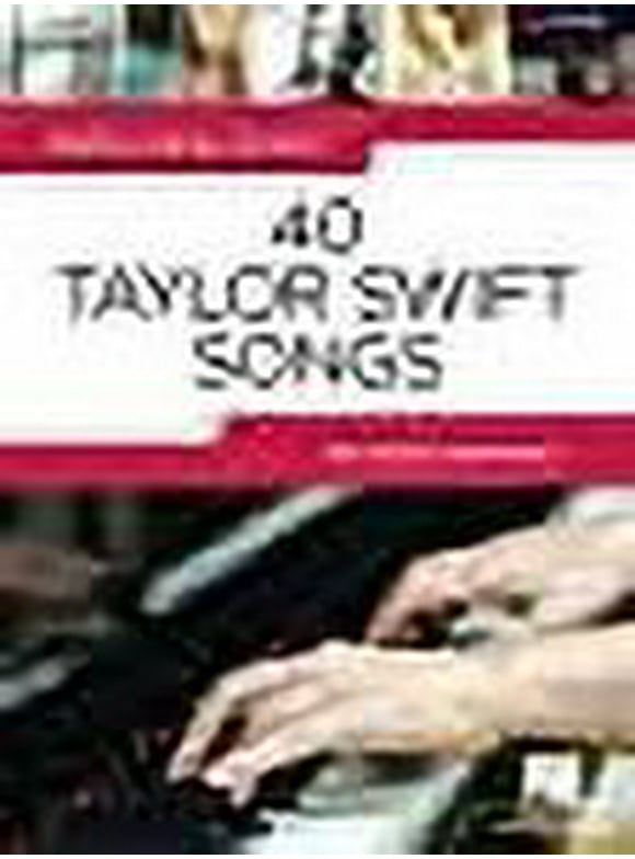 40 Taylor Swift Songs: Really Easy Piano Series with Lyrics & Performance Tips (Paperback)