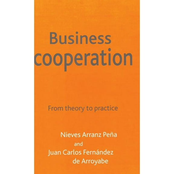 Business Cooperation: From Theory to Practice, (Hardcover)