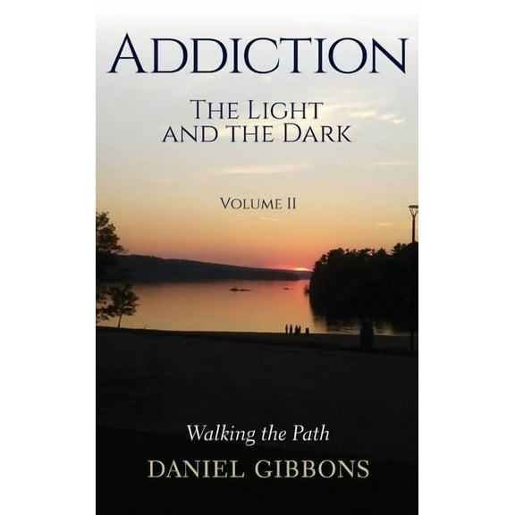 Addiction The Light and the Dark: Volume II, (Hardcover)
