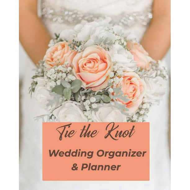 Tie the Knot Wedding Organizer & Planner Paperback