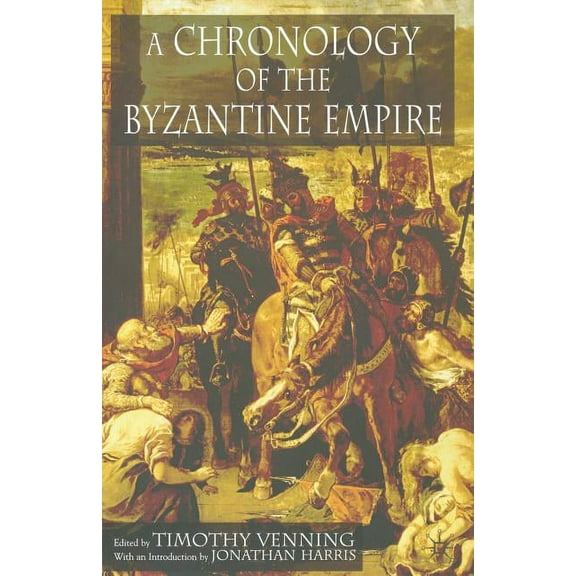 A Chronology of the Byzantine Empire, (Paperback)