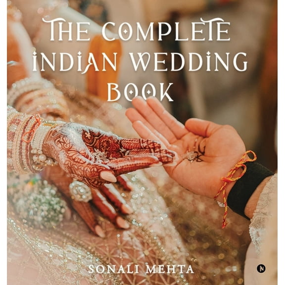 The Complete Indian Wedding Book, (Hardcover)