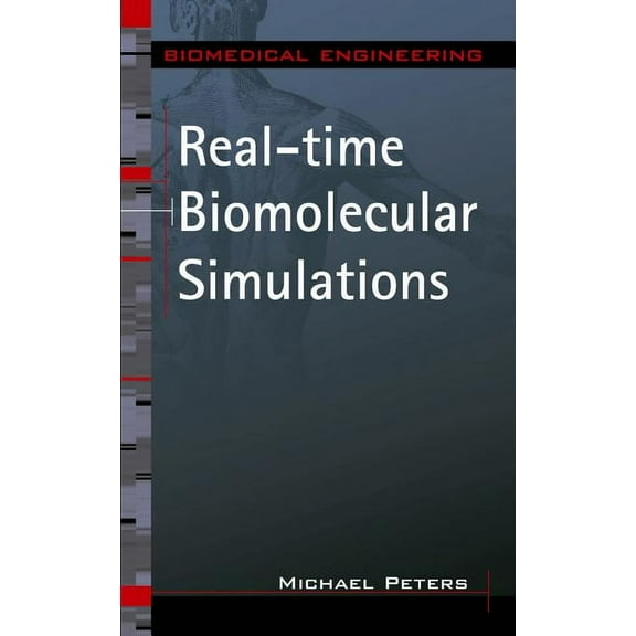 Real-Time Biomolecular Simulations: The Behavior of Biological Macromolecules from a Cellular Systems Perspective, (Hardcover)