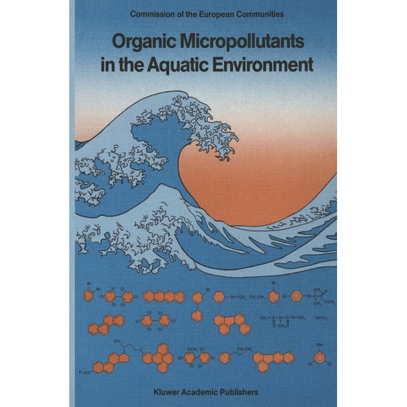 Cancer Treatment and Research Organic Micropollutants in the Aquatic Environment, Book 21, (Hardcover)