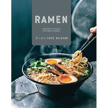 Ramen : Japanese Noodles and Small Dishes