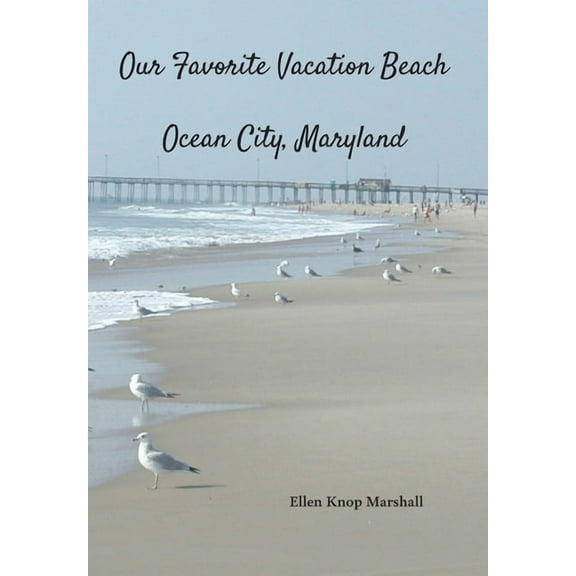 Our Favorite Vacation Beach: Ocean City, Maryland, (Hardcover)