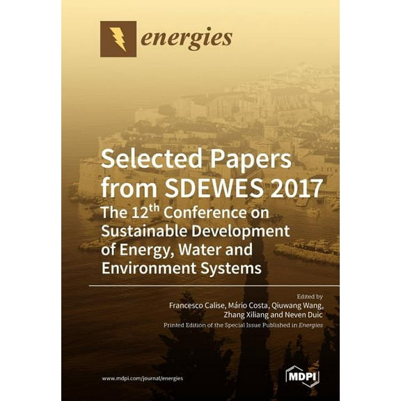 Selected Papers from SDEWES 2017: The 12th Conference on Sustainable Development of Energy, Water and Environment System, (Paperback)