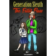 Generation Sleuth: The Fatal Flaw: [A Colourful Murder Mystery] (Paperback)