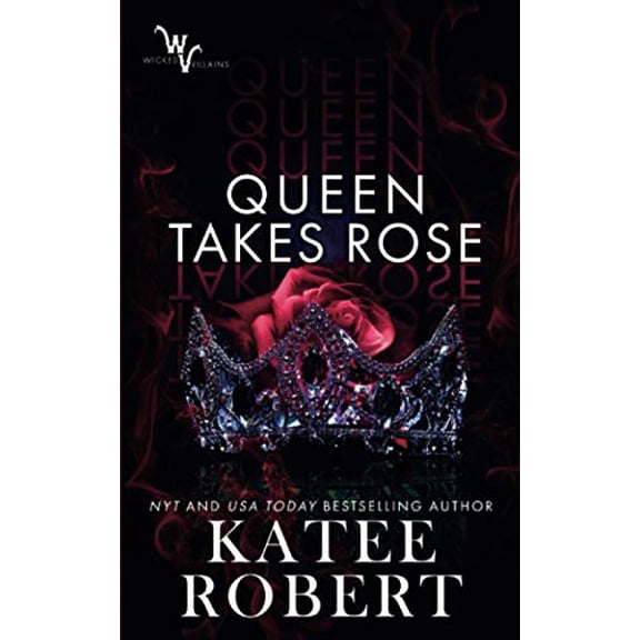 Pre-Owned Queen Takes Rose (Wicked Villains), 9781951329075, 1951329074, Paperback,