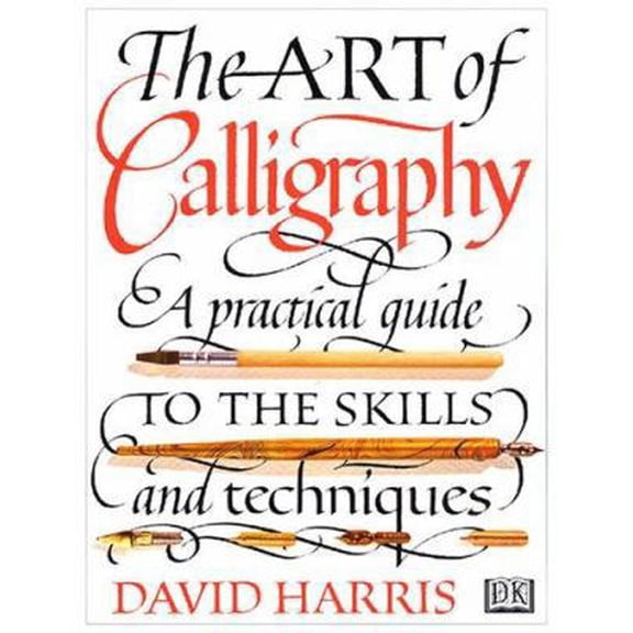 Pre-Owned The Art of Calligraphy: A Practical Guide to the Skills and Techniques (Hardcover) 1564588491 9781564588494