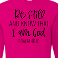 thumbnail image 4 of Inktastic Be Still and Know That I Am God Psalm 46:10 Long Sleeve T-Shirt, 4 of 5