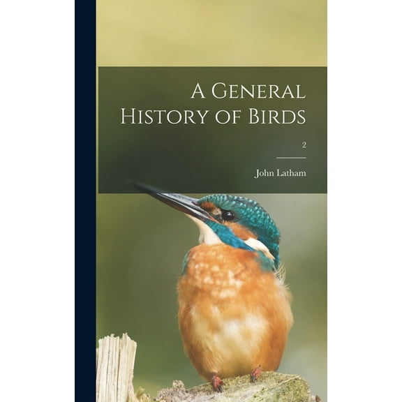 A General History of Birds; 2 (Hardcover)