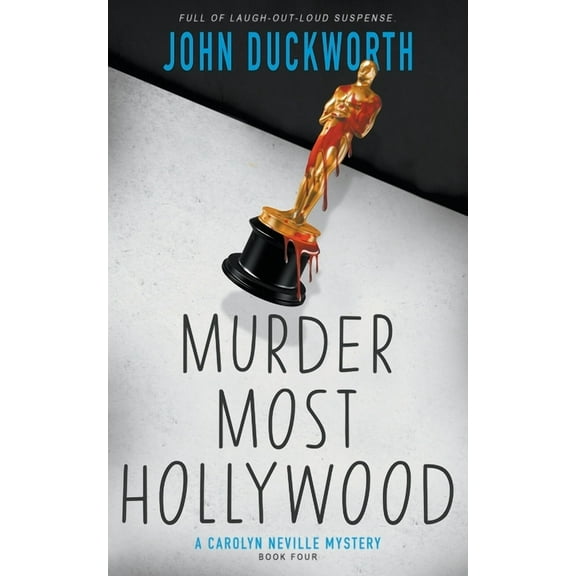 A Carolyn Neville Mystery Murder Most Hollywood, Book 4, (Paperback)