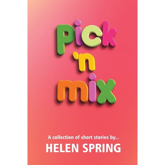 Pick 'N Mix: A collection of short stories, (Paperback)