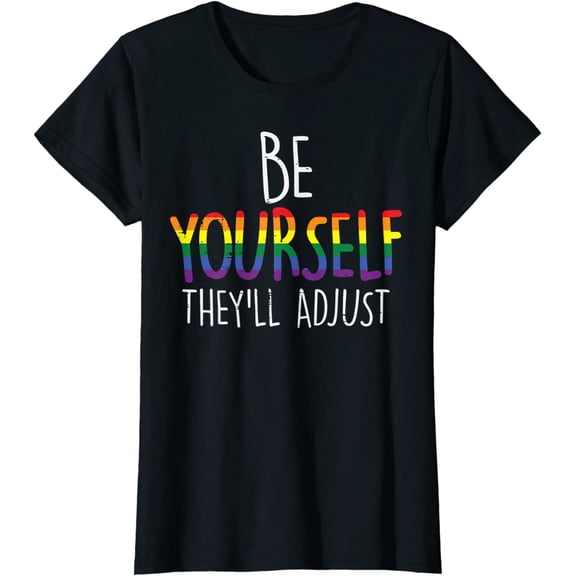 Women Top Be Yourself They'll Adjust LGBTQ Rainbow Flag Pride Ally Casual T-Shirt