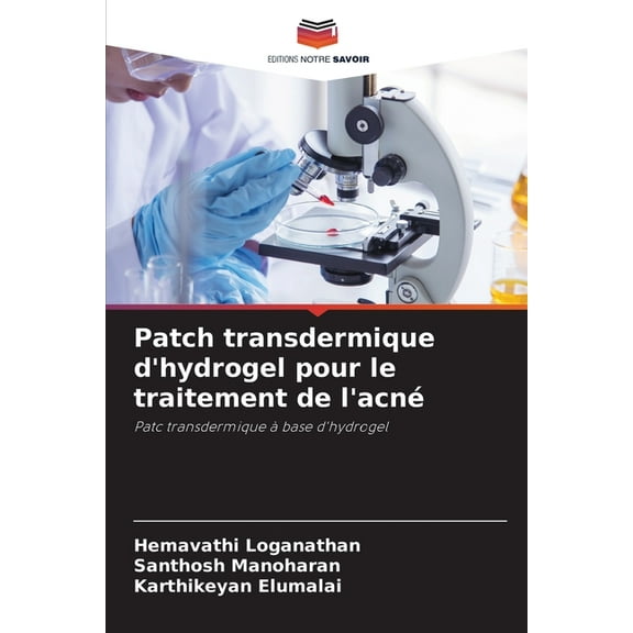 Patch transdermique d'hydrogel pour le traitement de l'acné, (Paperback)