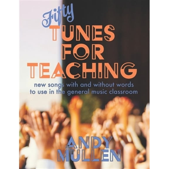 Pre-Owned 50 Tunes for Teaching: New Songs With and Without Words to Use in the General Music Classroom