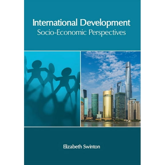 International Development: Socio-Economic Perspectives, (Hardcover)