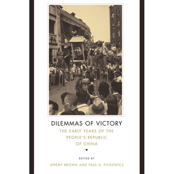 Dilemmas of Victory: The Early Years of the People's Republic of China, (Paperback)