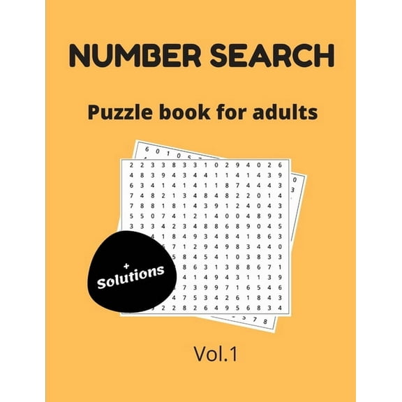 Number search puzzle book for adults solutions vol.1: 200 puzzles - number find puzzles for seniors, (Paperback)