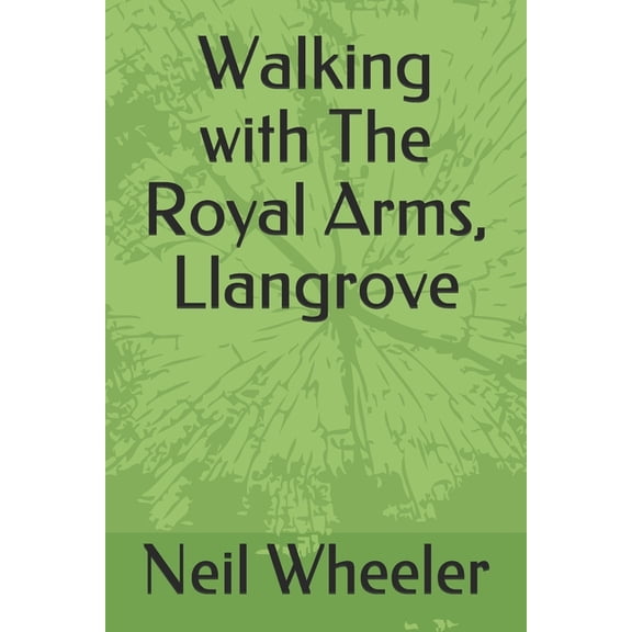 Walking with The Royal Arms, Llangrove (Paperback)