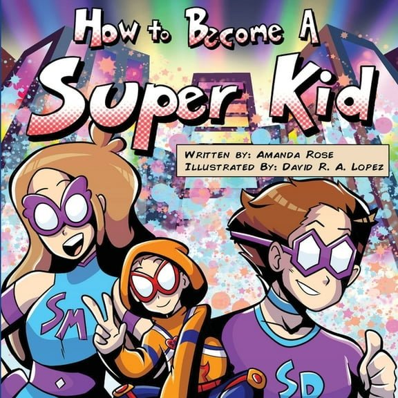 How to Become a Super Kid, (Paperback)