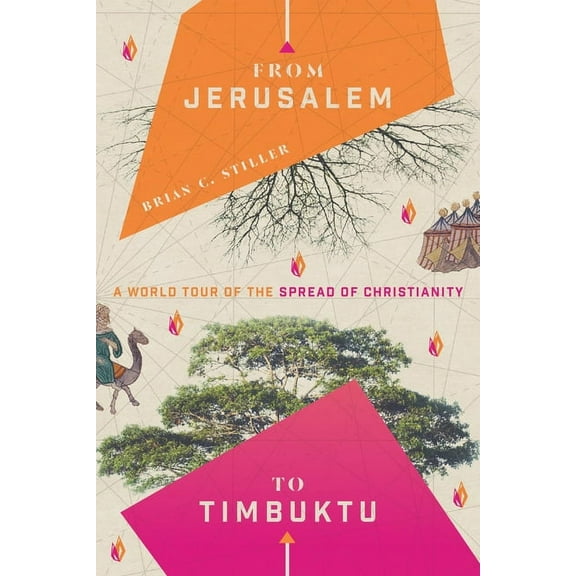 From Jerusalem to Timbuktu: A World Tour of the Spread of Christianity, (Paperback)