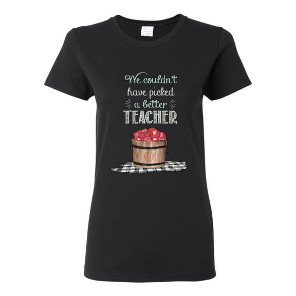 We Couldn't Have Picked a Better Teacher Apple Basket Pop Culture Womens Graphic T-Shirt, Black, Small