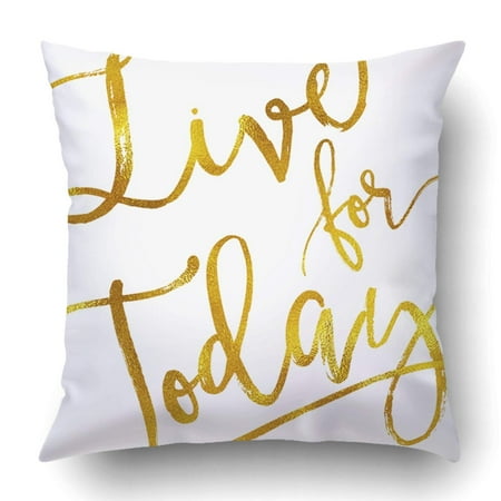 - BPBOP Live for Today Gold Faux Foil Metallic Inspirational Quote Pillowcase Throw Pillow Cover Case 20x20 inches