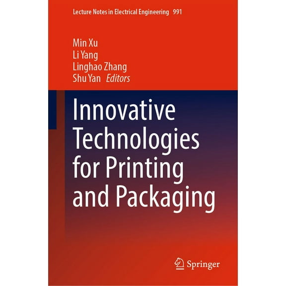 Lecture Notes in Electrical Engineering Innovative Technologies for Printing and Packaging, Book 991, (Hardcover)