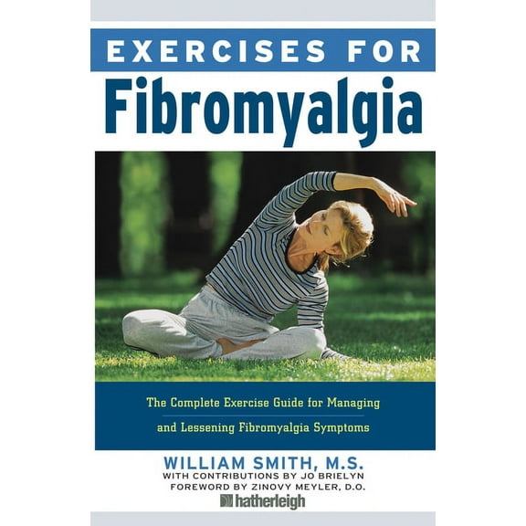 Exercises for: Exercises for Fibromyalgia : The Complete Exercise Guide for Managing and Lessening Fibromyalgia Symptoms (Series #13) (Paperback)
