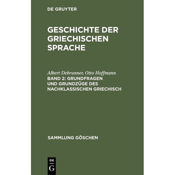 Sammlung Göschen Grundfragen Und Grundzüge Des Nachklassischen Griechisch, Book 114, (Hardcover)