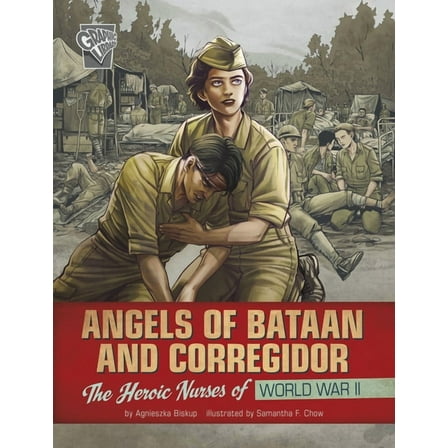 Women Warriors of World War II Angels of Bataan and Corregidor: The Heroic Nurses of World War II, (Paperback)