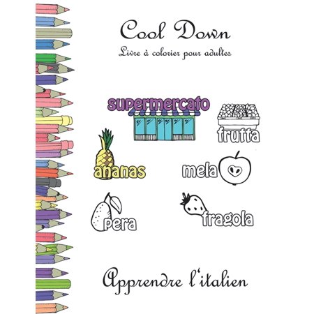 Cool Down - Livre à colorier pour adultes: Apprendre l'italien (Paperback)