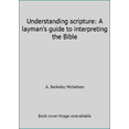 thumbnail image 1 of Pre-Owned Understanding scripture: A layman's guide to interpreting the Bible (Paperback) 0830707956 9780830707959, 1 of 1