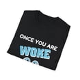 thumbnail image 5 of Once You Are Woke Hard To Go Back To Sleep Novelty T-Shirt, 5 of 7