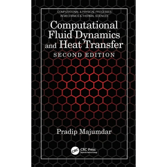 Computational & Physical Processes in Me Computational Fluid Dynamics and Heat Transfer, (Hardcover)