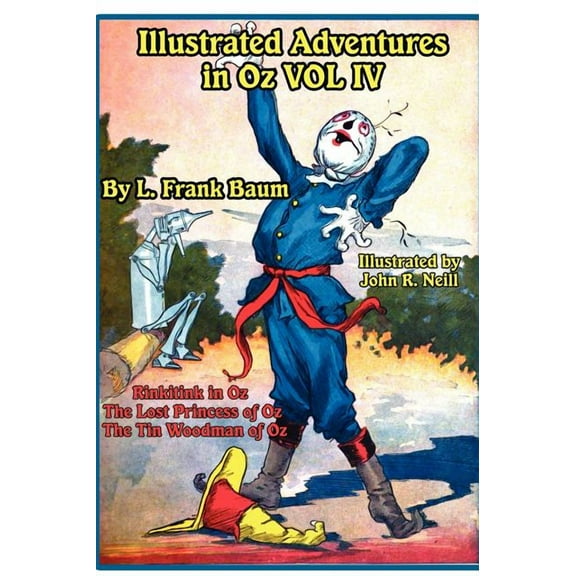 Illustrated Adventures in Oz Vol IV: Rinkitink in Oz, the Lost Princess of Oz, and the Tin Woodman of Oz, (Hardcover)