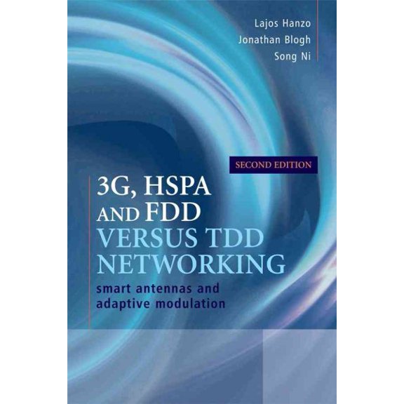 Pre-Owned IEEE Press 3g, Hspa and Fdd Versus Tdd Networking: Smart Antennas and Adaptive Modulation, (Hardcover)